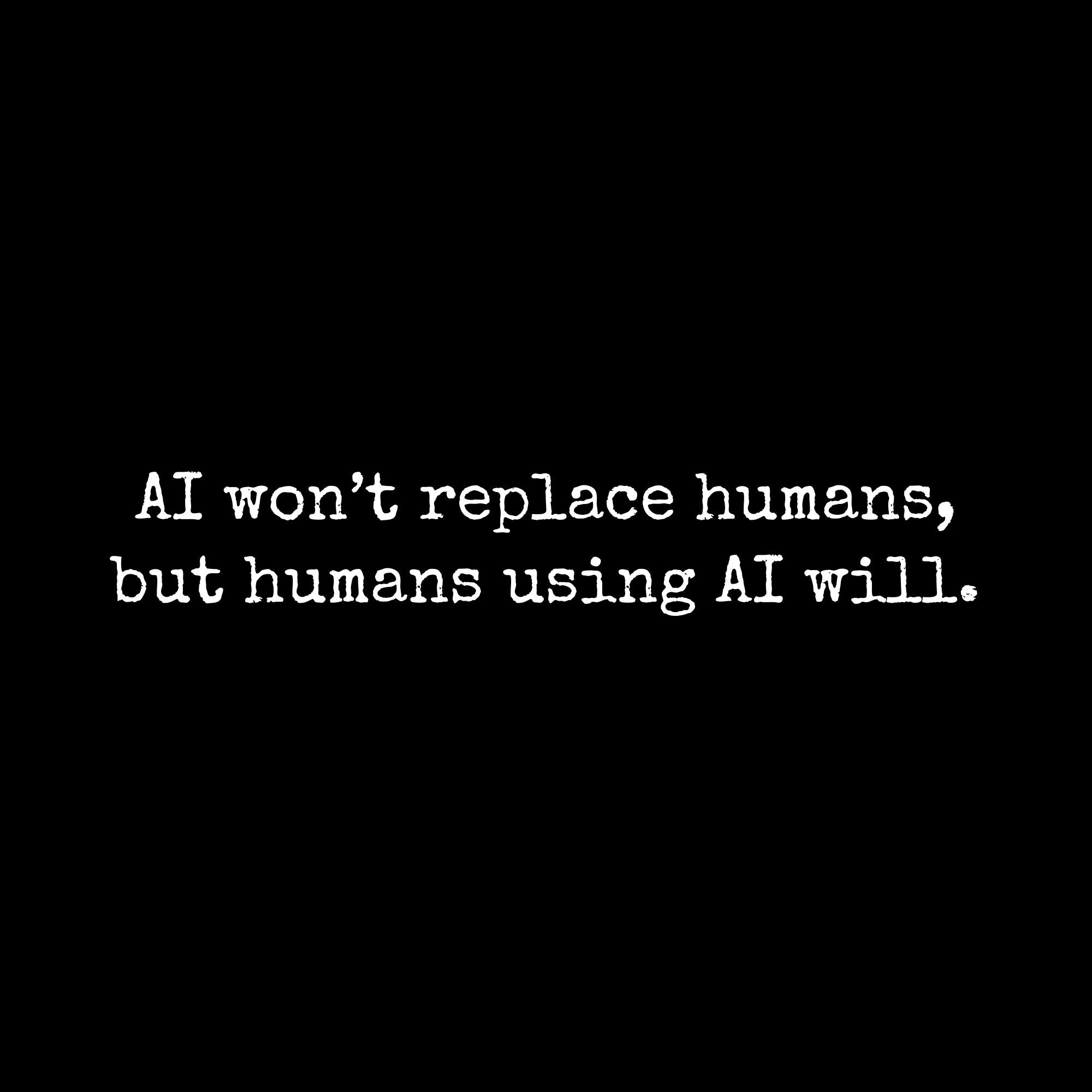 Image of the AI Won't Replace Humans T-Shirt.