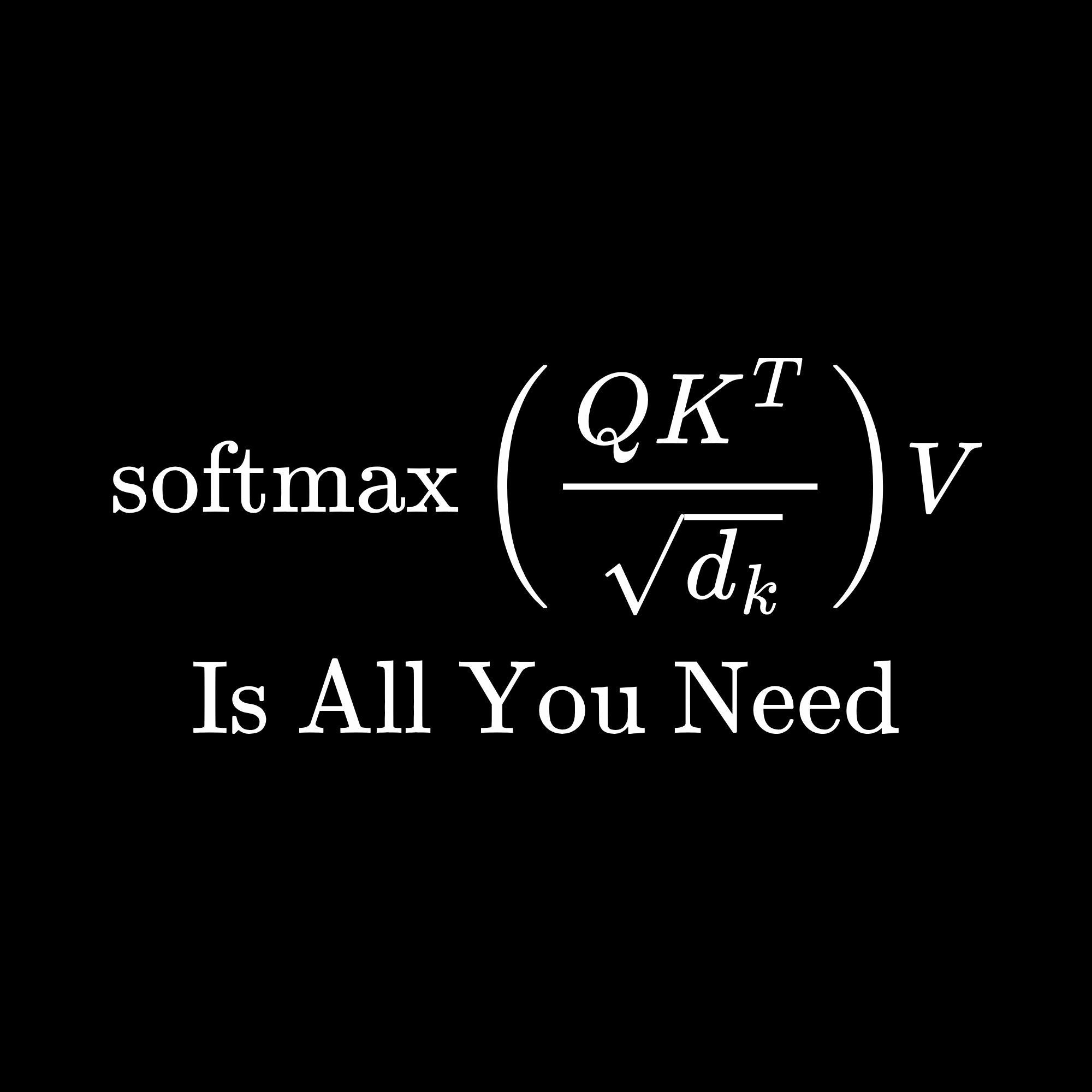 Image of the Attention is All You Need T-Shirt.