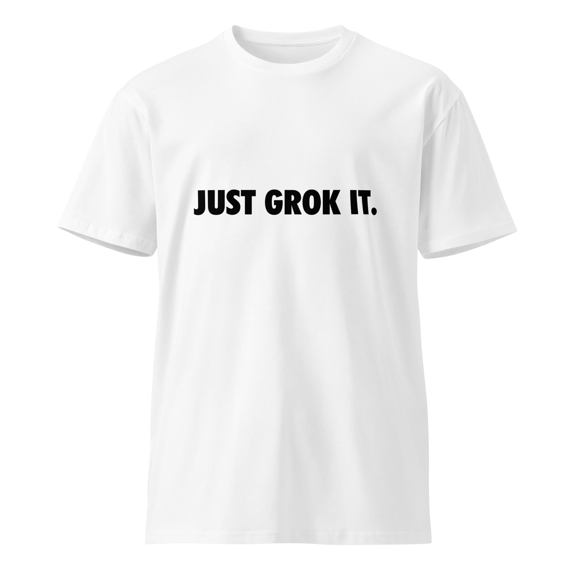 Image of the Just Grok It T-Shirt.