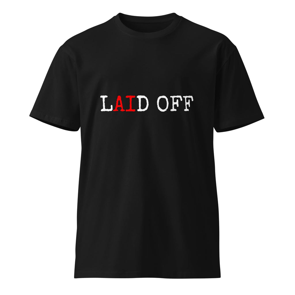 Image of the Laid Off T-Shirt.