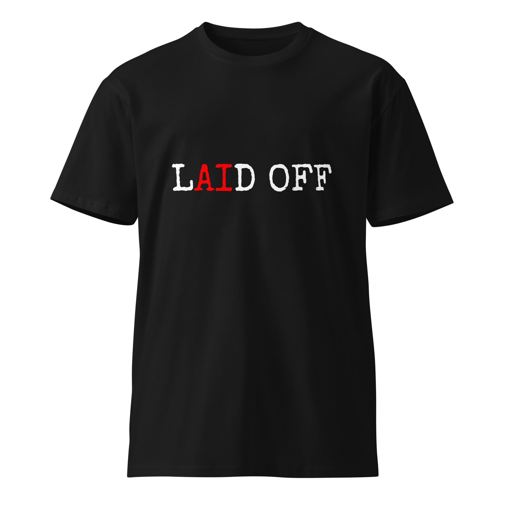 Image of the Laid Off T-Shirt.