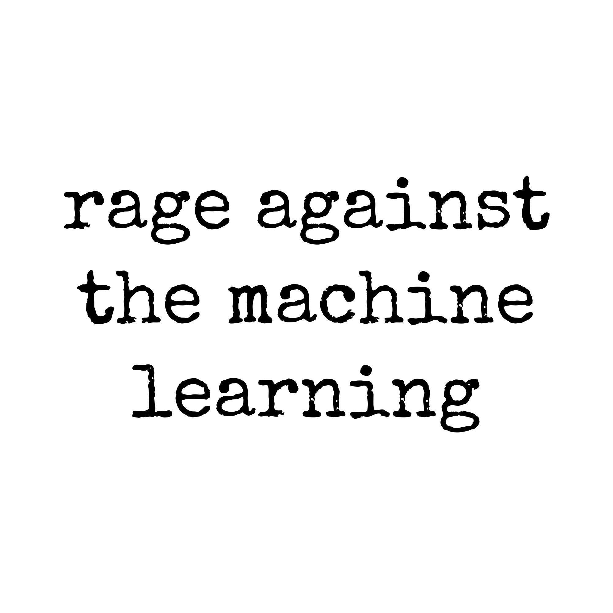 Image of the rage against the machine learning T-Shirt.