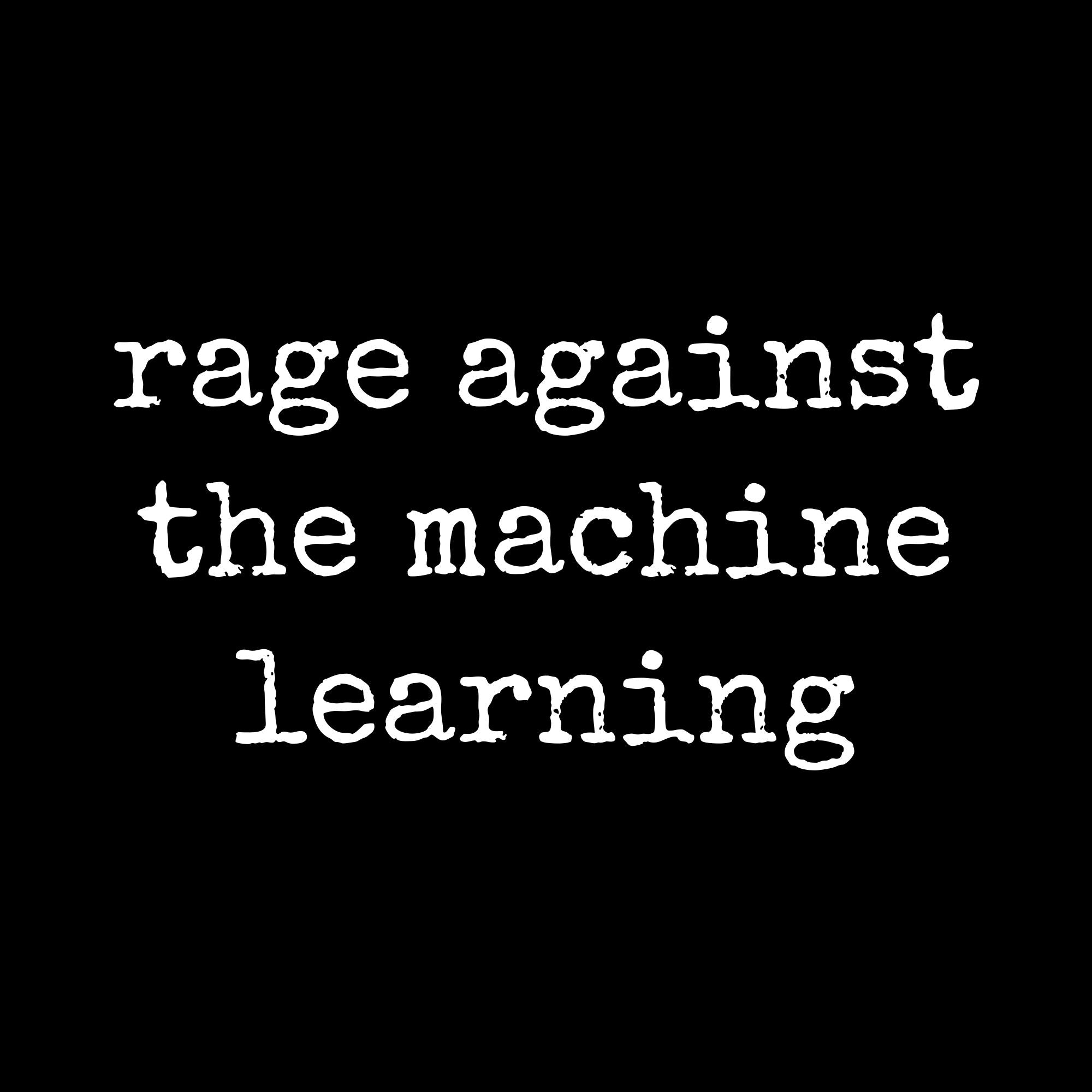 Image of the rage against the machine learning T-Shirt.